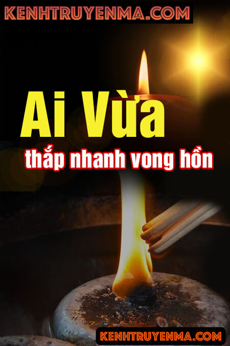 Nghe truyện Ai Vừa Thắp Nhang Vong Hồn