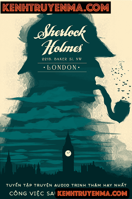 Nghe truyện Công việc sau cùng của Holmes - Tuyển Tập Sherlock Holmes