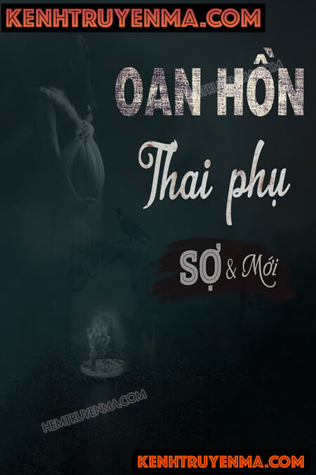 Nghe truyện Oan Hồn Thai Phụ