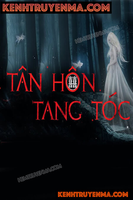 Nghe truyện Tân Hôn Tang Tóc