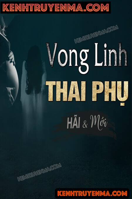 Nghe truyện Vong Linh Thai Phụ