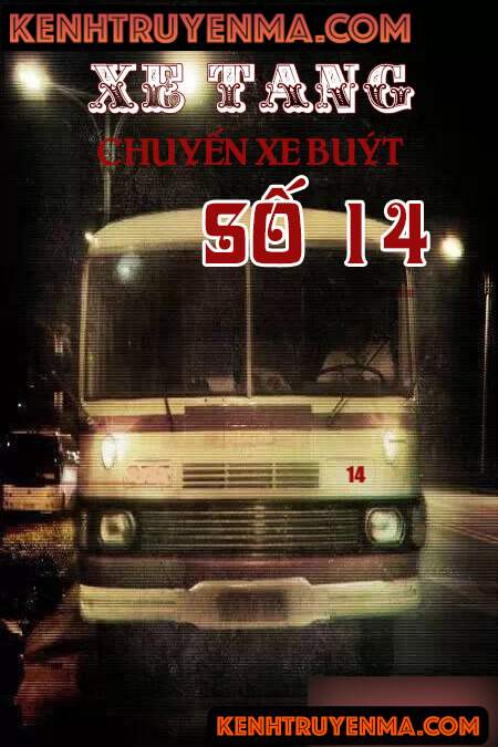 Nghe truyện Xe Tang - Chuyến Xe Bus Số 14