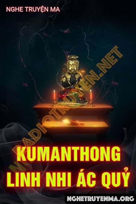 Nghe truyện Kumanthong Linh Nhi Ác Quỷ