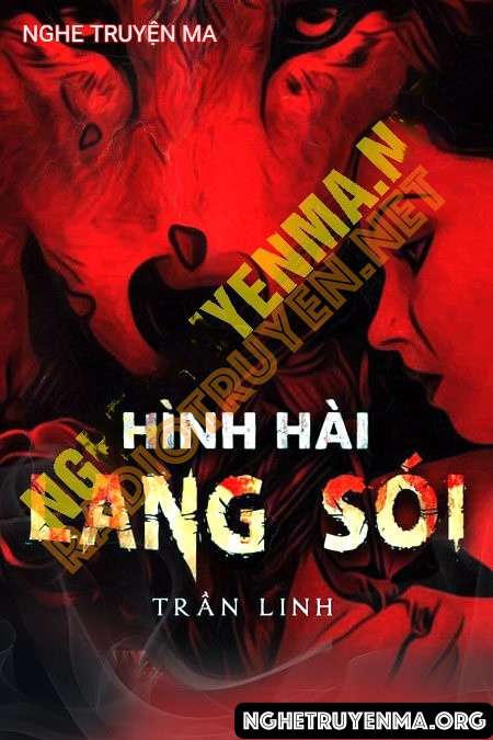 Nghe truyện Hình Hài Lang Sói - Nguyễn Huy