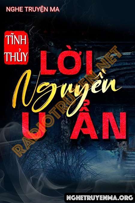 Nghe truyện Lời N.guyền U Ẩn - Nguyễn Huy