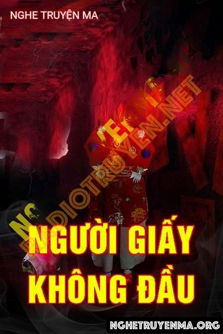 Nghe truyện Người Giấy Không Đầu - Nguyễn Huy