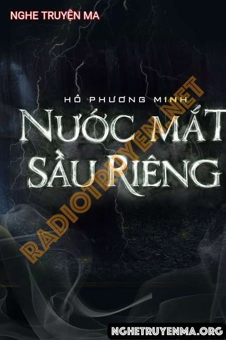 Nghe truyện Nước Mắt Sầu Riêng - Nguyễn Huy