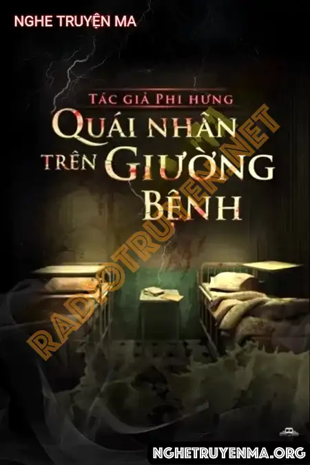 Nghe truyện Quái Nhân Trên Giường Bệnh - Nguyễn Huy