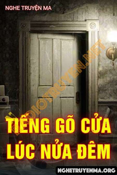 Nghe truyện Tiếng Gõ Cửa Lúc Nửa Đêm - Nguyễn Huy