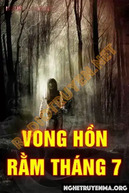 Nghe truyện Vong Hồn Rằm Tháng 7 - Nguyễn Huy